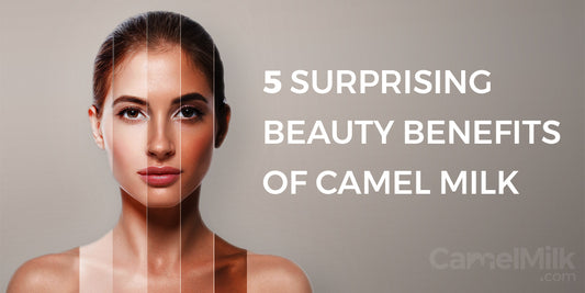 Benefits of Camel Milk for Skin, Hair, and Nails