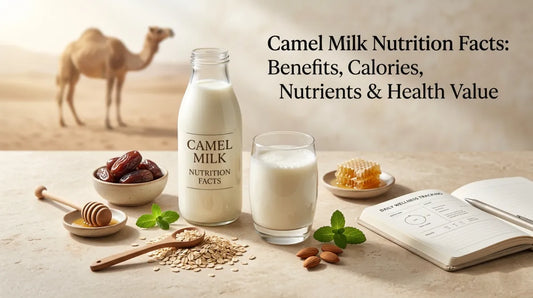 Camel Milk Nutrition Facts: Benefits, Calories, Nutrients & Health Value