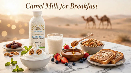Camel Milk for Breakfast: Easy Ways to Start Your Morning
