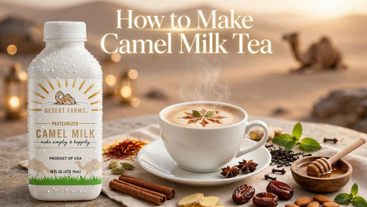 How to Make Camel Milk Tea: An Easy Recipe for Home