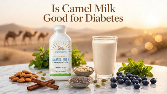 Is Camel Milk Good for Diabetes? What the Research Says